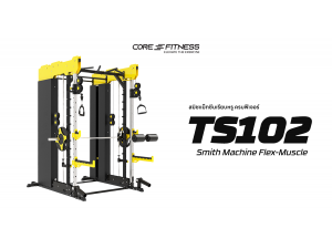 แนะนำการใช้งานสมิทแม็กชีน Smith Machine Flex-Muscle (TS102)